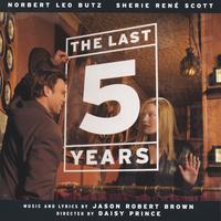 JASON ROBERT BROWN, SHERIE RENE SCOTT, NORBERT LEO BUTZ: The Last 5 Years / The Last Five Years