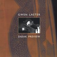 GWEN LASTER: Sneak Preview