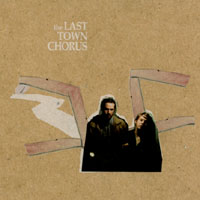 THE LAST TOWN CHORUS: The Last Town Chorus