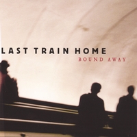 Last Train Home : Bound Away