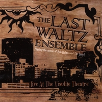 THE LAST WALTZ ENSEMBLE: Live @ The Visulite Theatre