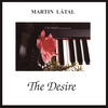 MARTIN LÁTAL: The Desire
