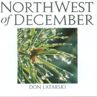 DON LATARSKI: NorthWest of December