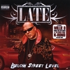 LATE: Below Street Level