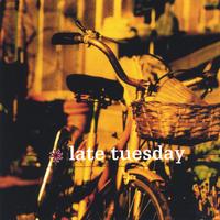 LATE TUESDAY: Late Tuesday