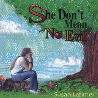 Susan Latimer : She Don't Mean No Evil