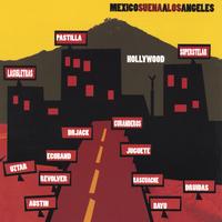 LATIN ALTERNATIVE COMPILATION: Mexico suena a Los Angeles