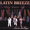 LATIN BREEZE: Live In Las Vegas