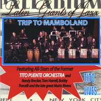 LATIN GIANTS OF JAZZ: Trip To Mamboland
