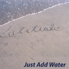 LATITUDE: Just Add Water