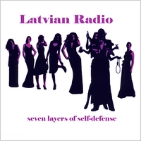 Latvian Radio : Seven Layers Of Self-Defense