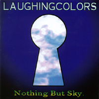 LAUGHING COLORS: Nothing But Sky