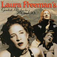 Laura Freeman : Laura Freeman's Greatest Hits from her 20's and 30's