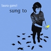 LAURA GANCI: Sung To
