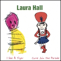 Laura Hall : I See A Tiger/Come Join the Parade