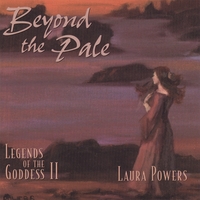 Laura Powers : Beyond the Pale: Legends of the Goddess 2