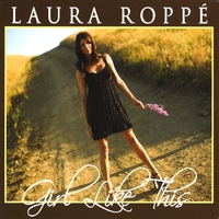 Laura Roppe : Girl Like This