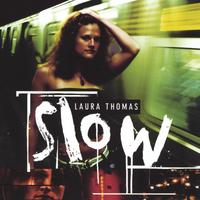 Laura Thomas : Slow