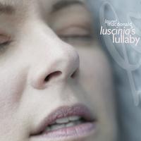 LAUREL MACDONALD: Luscinia's Lullaby