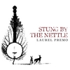 Laurel Premo: Stung by the Nettle