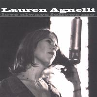 Lauren Agnelli : Love Always Follows Me