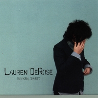 LAUREN DEROSE: Broken, Sweet