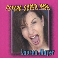 Lauren Mayer : Psycho Super Mom