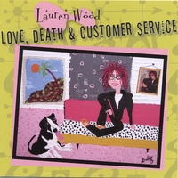 Lauren Wood : Love, Death and Customer Service