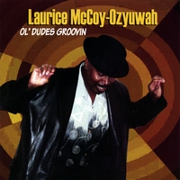 Laurice McCoy-Ozyuwah : Ol' Dudes Groovin