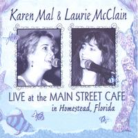 Karen Mal & Laurie McClain : LIVE at the Main Street Cafe