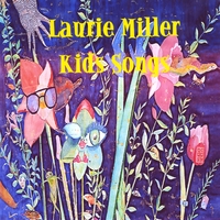 Laurie Miller : Kids Songs