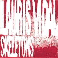 Lauris Vidal : Shoot Shoot Your Skeletons EP