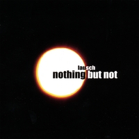 Lausch : Nothing But Not
