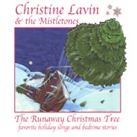 Christine Lavin & the Mistletones : The Runaway Christmas Tree