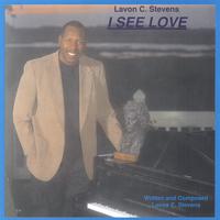 LAVON C. STEVENS: I See Love