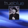 JOHNNY LAWHEAD: True Blue