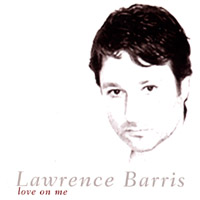LAWRENCE BARRIS: Love On Me
