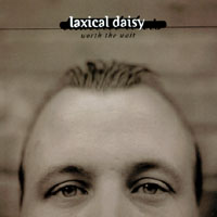 LAXICAL DAISY: Worth The Wait