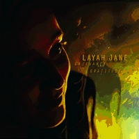 LAYAH JANE: Grievance and Gratitude