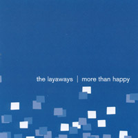 The Layaways : More Than Happy