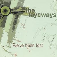 The Layaways : We've Been Lost