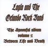 LAYLA AND THE ORLANDO ROCK BAND: The Spoonful Album, Vol.2: Between Life And Death