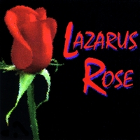 Lazarus Rose : Lazarus Rose