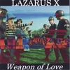 LAZARUS X: Weapon of Love