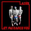 LAZER: Let Me Dance You