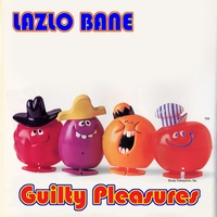 LAZLO BANE: Guilty Pleasures