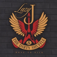 LAZY J AND THE DIRTY SHUFFLE: Bone To Pick