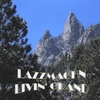 LAZZMAGHN: Livin' Grand