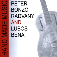 Lubos Bena and Peter Bonzo Radvanyi : Hand Made Music