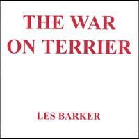 Les Barker : The War on Terrier